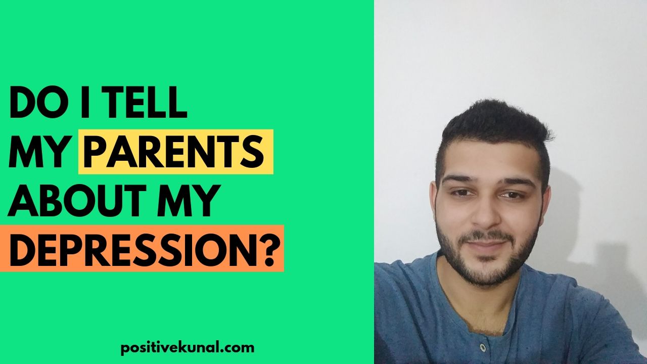 do i tell my parents about my depression